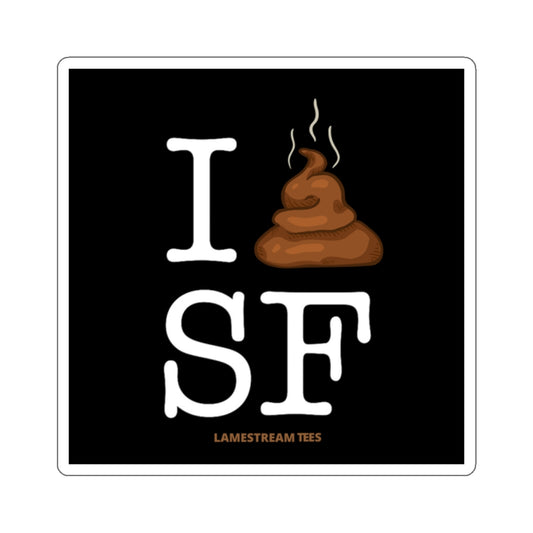 I Poop SF - Sticker