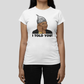 I Told You - Women's Tee